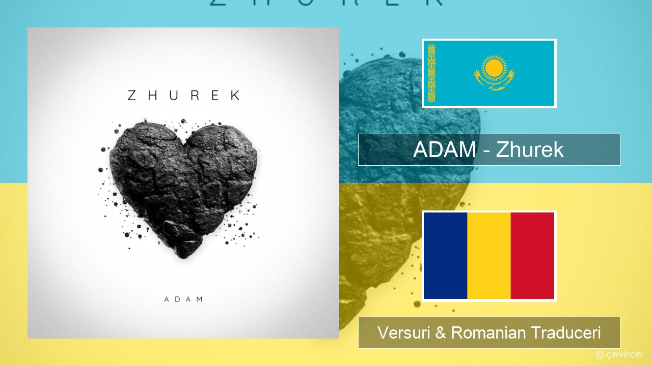 ADAM – Zhurek Kazah Versuri & Romanian Traduceri