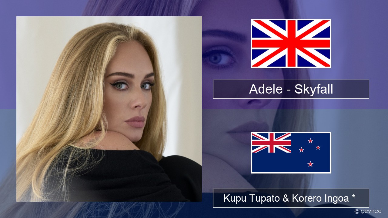 Adele – Skyfall Ingoa *  Kupu Tūpato & Korero Ingoa *