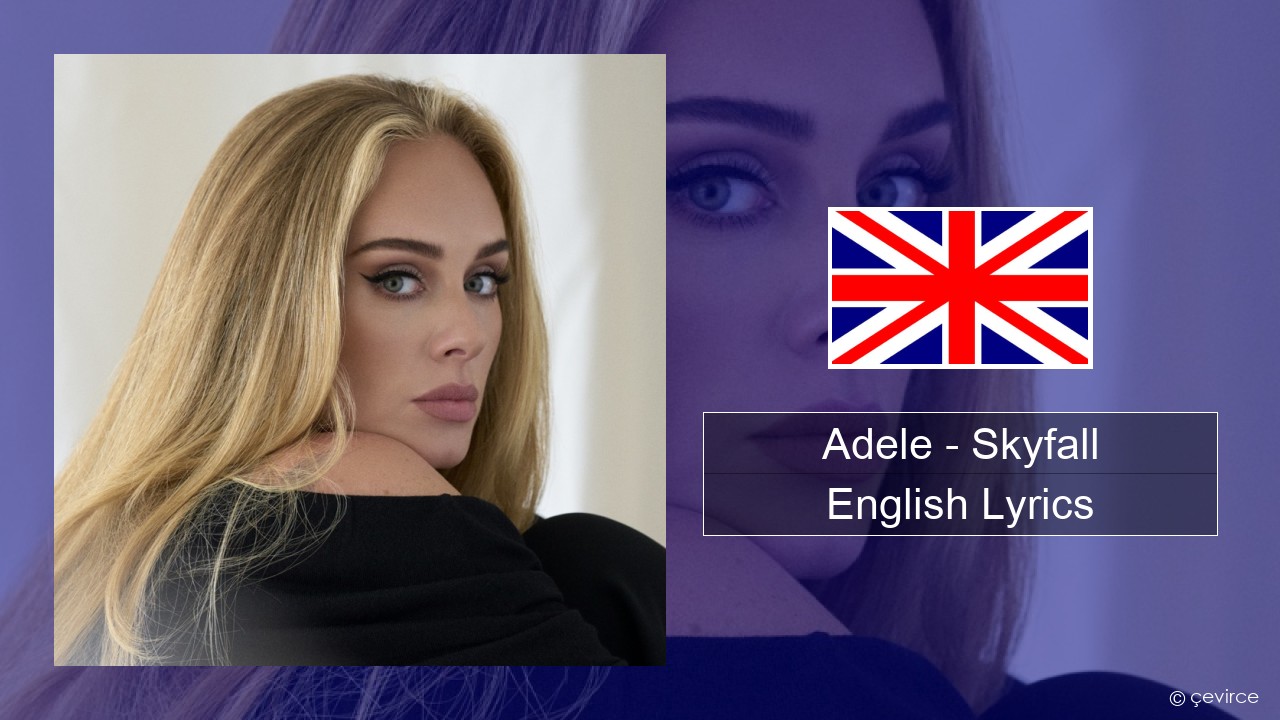 Adele – Skyfall English Lyrics
