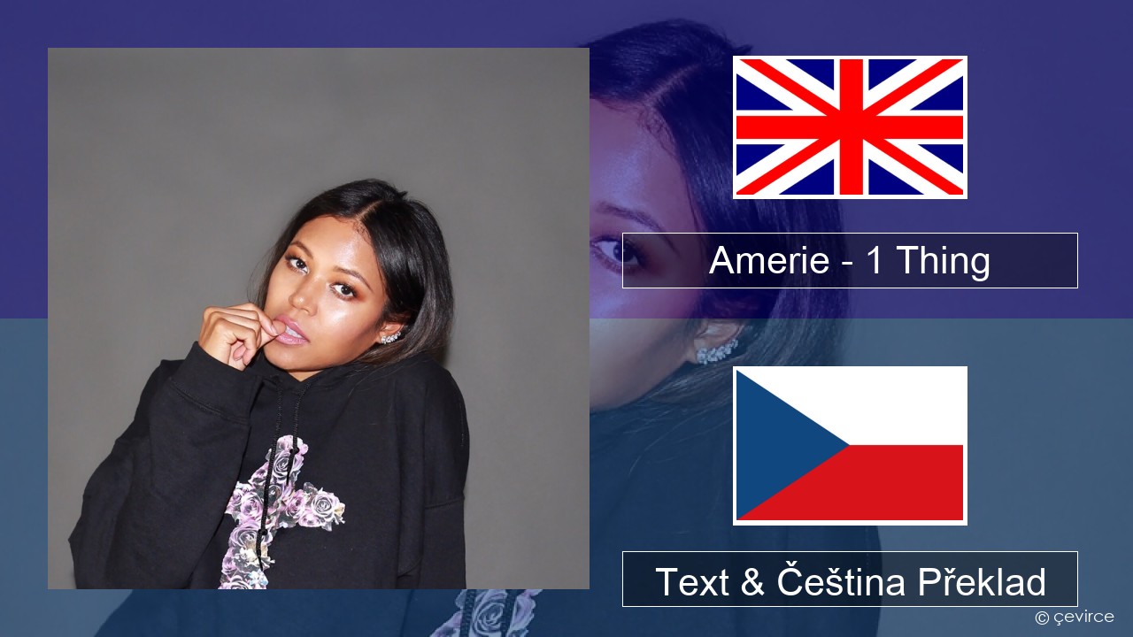 Amerie – 1 Thing Anglický Text & Čeština Překlad