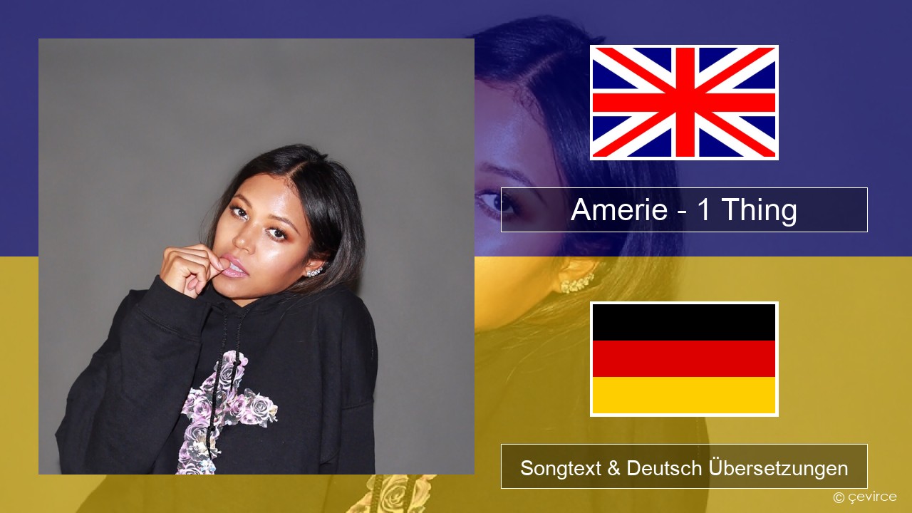 Amerie – 1 Thing Englisch Songtext & Deutsch Übersetzungen
