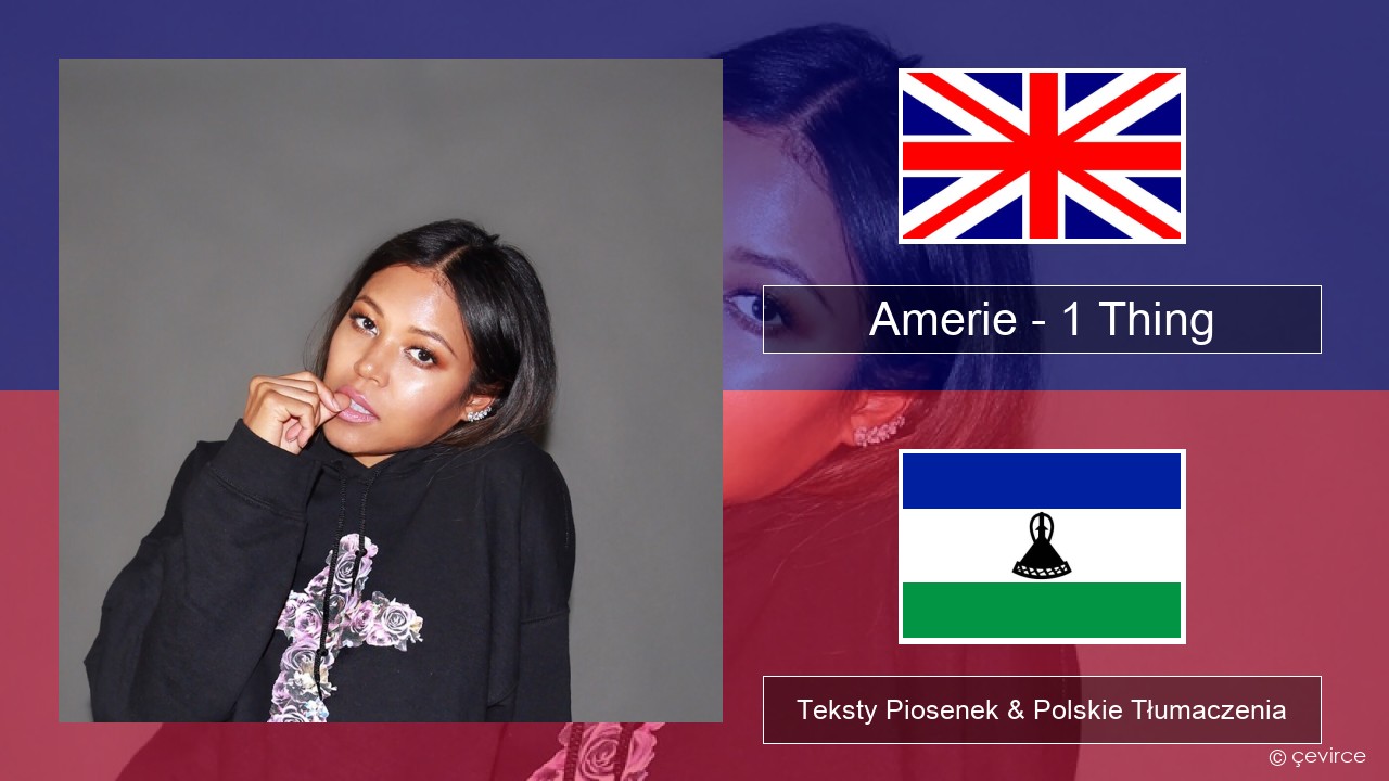 Amerie – 1 Thing Polski Teksty Piosenek & Polskie Tłumaczenia