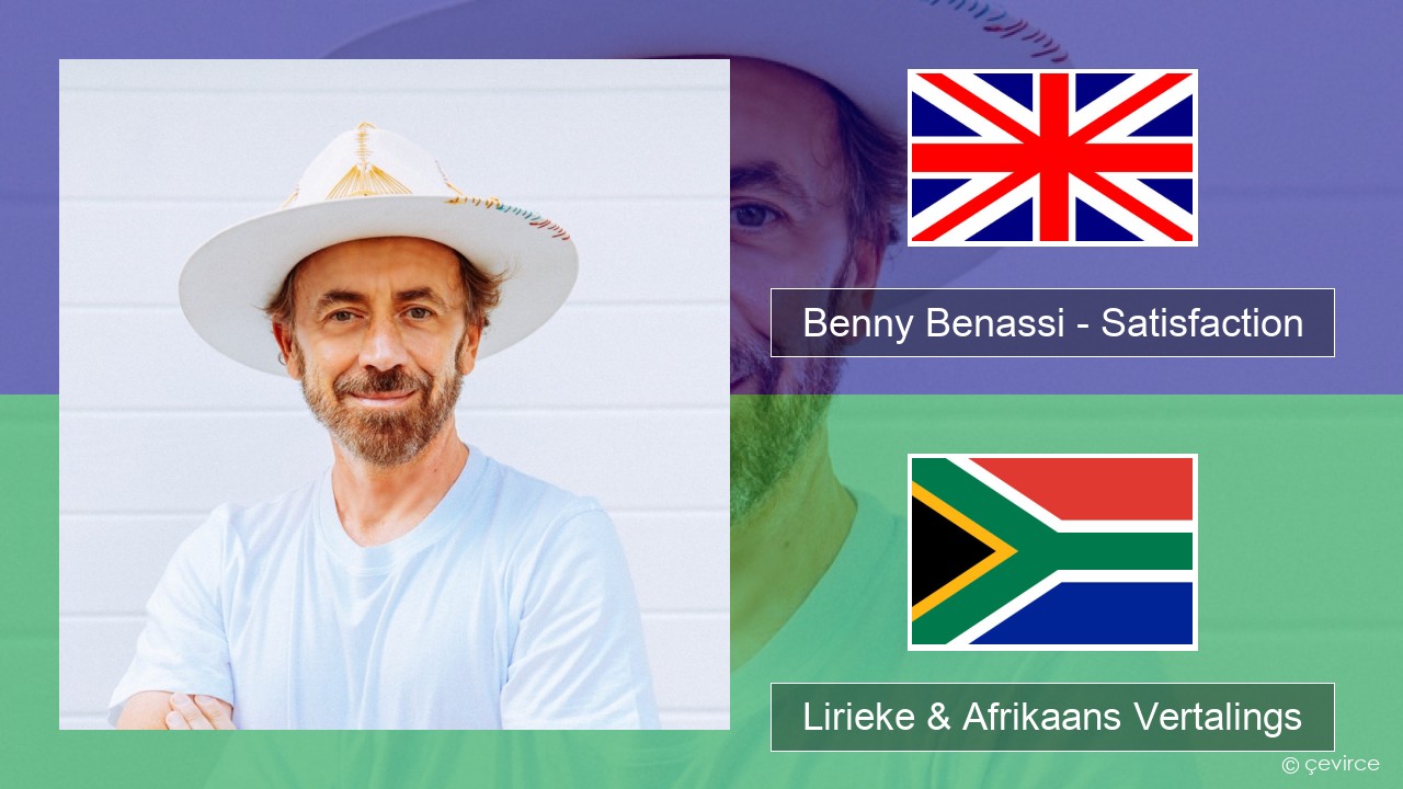 Benny Benassi – Satisfaction Engels Lirieke & Afrikaans Vertalings