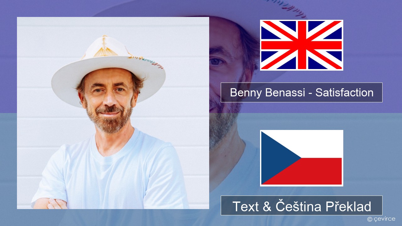Benny Benassi – Satisfaction Anglický Text & Čeština Překlad