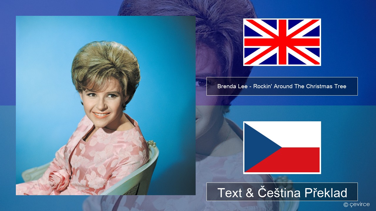 Brenda Lee – Rockin’ Around The Christmas Tree Anglický Text & Čeština Překlad