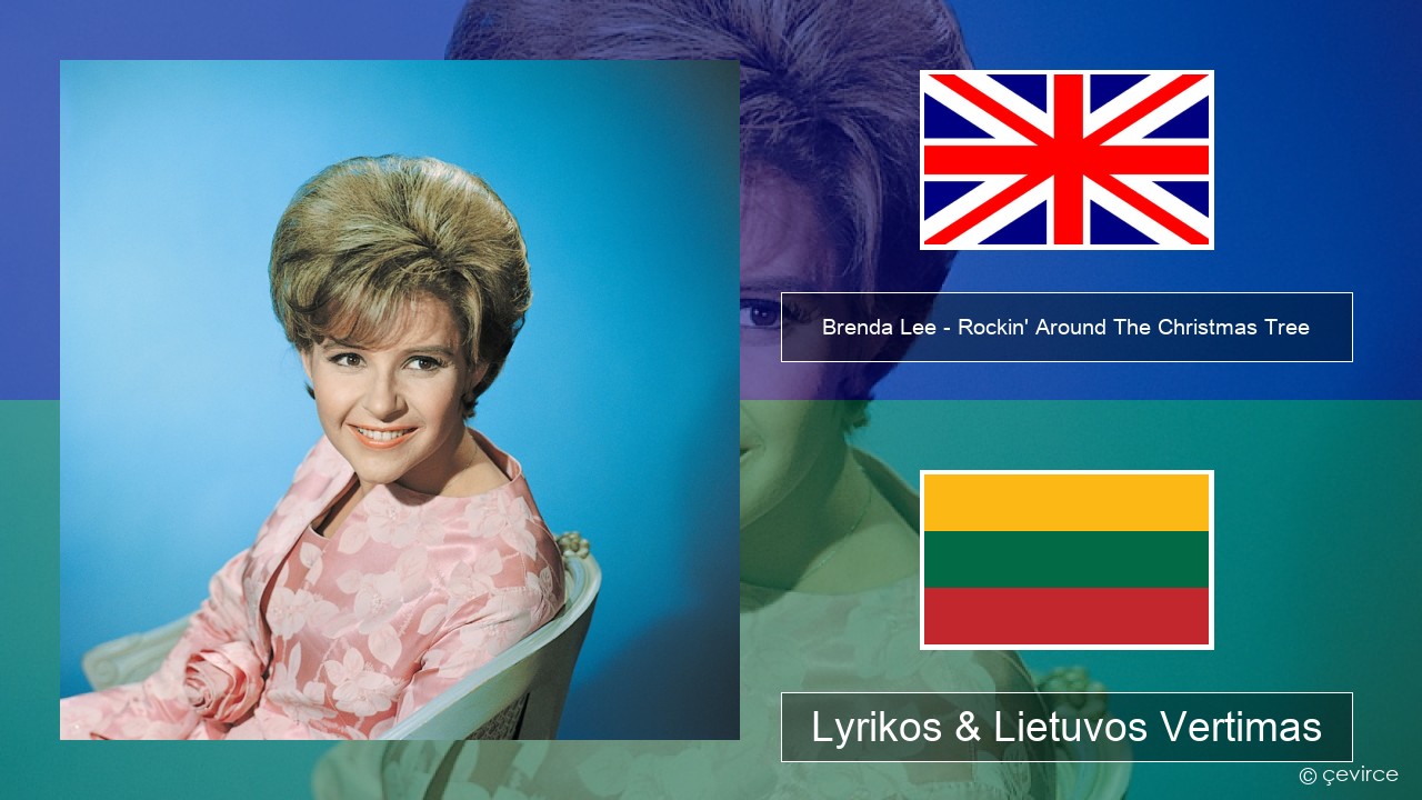 Brenda Lee – Rockin’ Around The Christmas Tree Anglų Lyrikos & Lietuvos Vertimas
