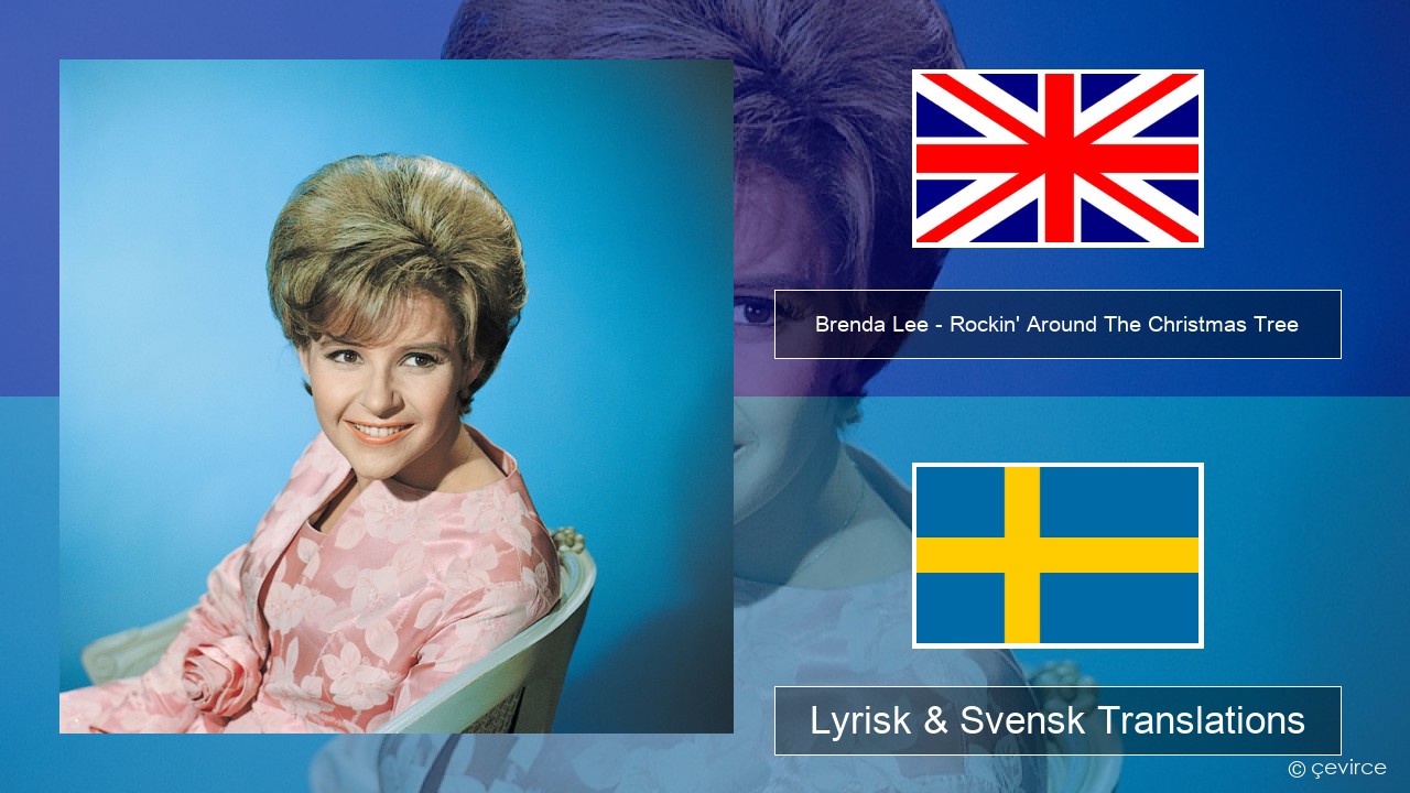 Brenda Lee – Rockin’ Around The Christmas Tree Engelsk Lyrisk & Svensk Translations