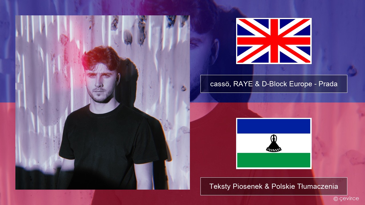 cassö, RAYE & D-Block Europe – Prada (Acoustic Version) Polski Teksty Piosenek & Polskie Tłumaczenia