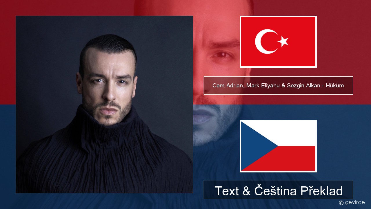 Cem Adrian, Mark Eliyahu & Sezgin Alkan – Hüküm Turecký Text & Čeština Překlad