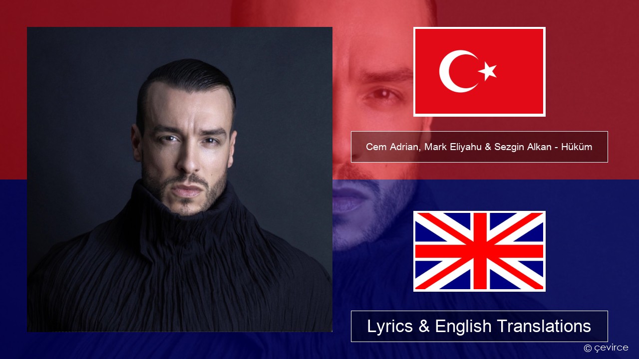 Cem Adrian, Mark Eliyahu & Sezgin Alkan – Hüküm Turkish Lyrics & English Translations