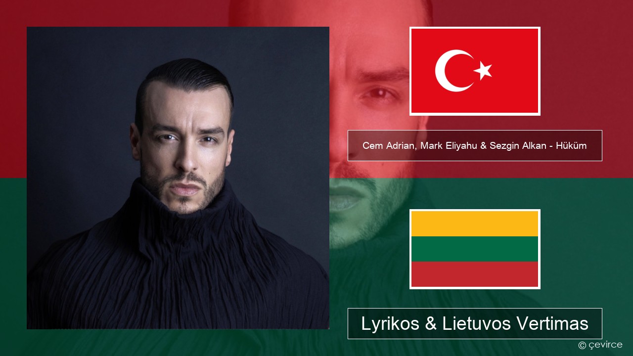 Cem Adrian, Mark Eliyahu & Sezgin Alkan – Hüküm Turkijos Lyrikos & Lietuvos Vertimas