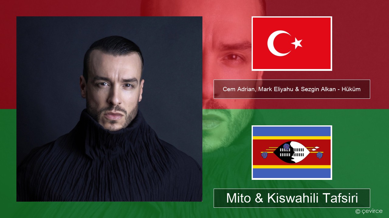 Cem Adrian, Mark Eliyahu & Sezgin Alkan – Hüküm Kituruki Mito & Kiswahili Tafsiri