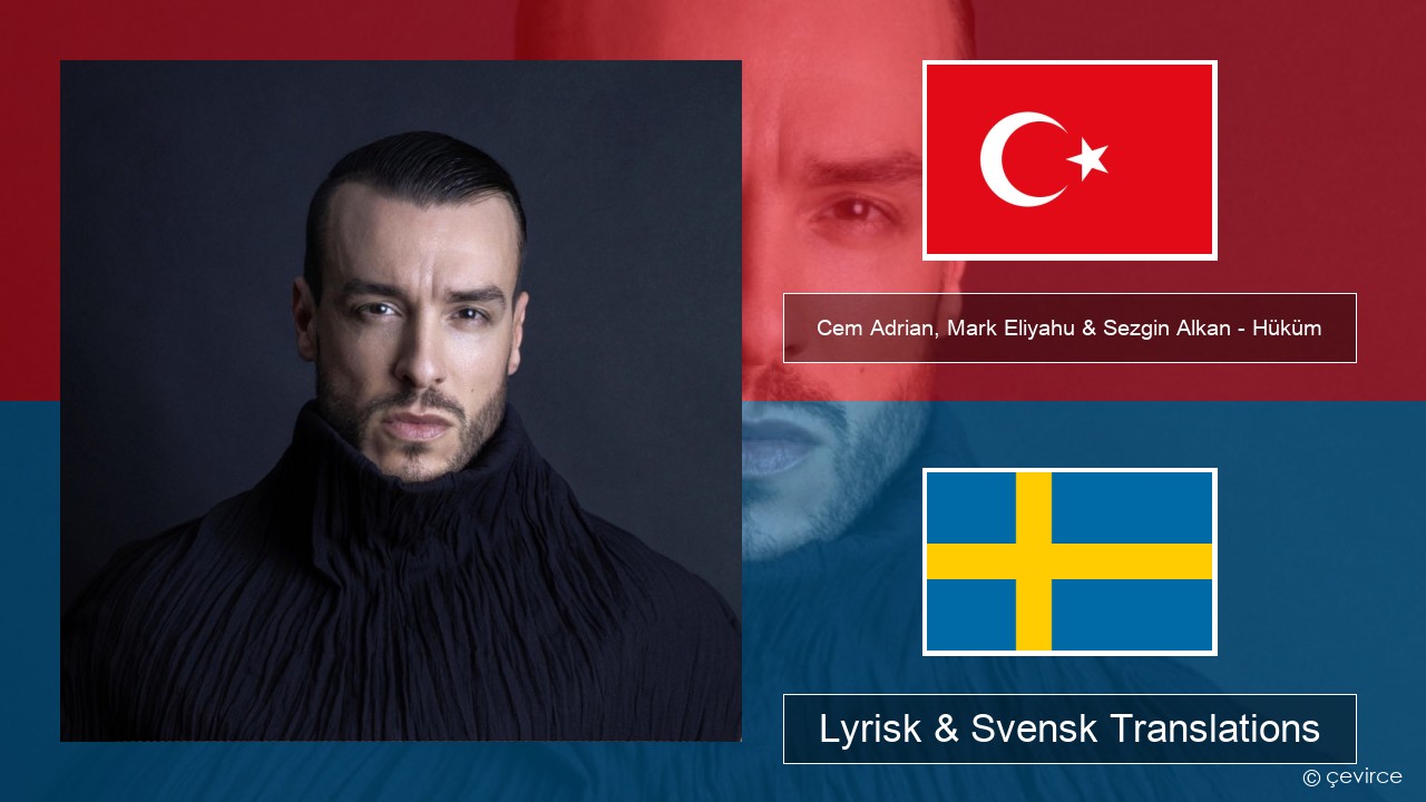 Cem Adrian, Mark Eliyahu & Sezgin Alkan – Hüküm Turkisk Lyrisk & Svensk Translations