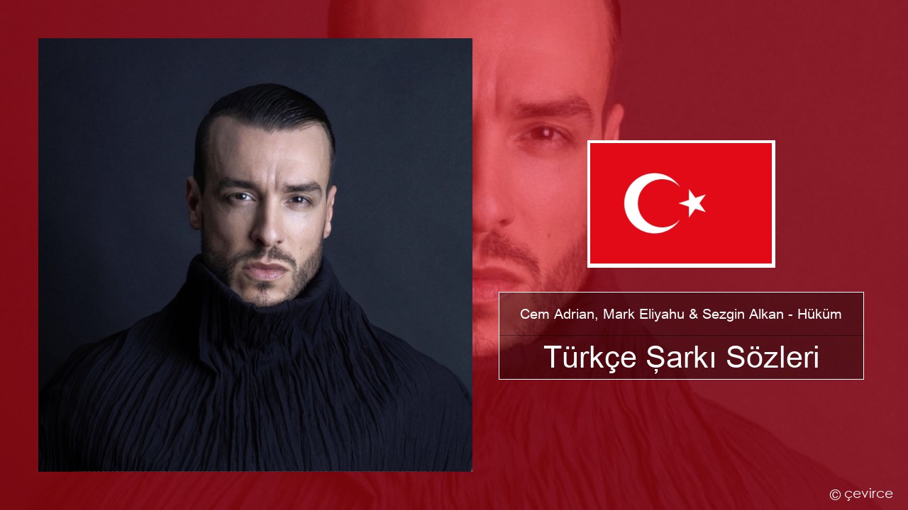 Cem Adrian, Mark Eliyahu & Sezgin Alkan – Hüküm Türkçe Şarkı Sözleri