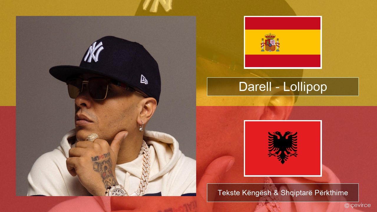 Darell – Lollipop Spanjollë Tekste Këngësh & Shqiptarë Përkthime