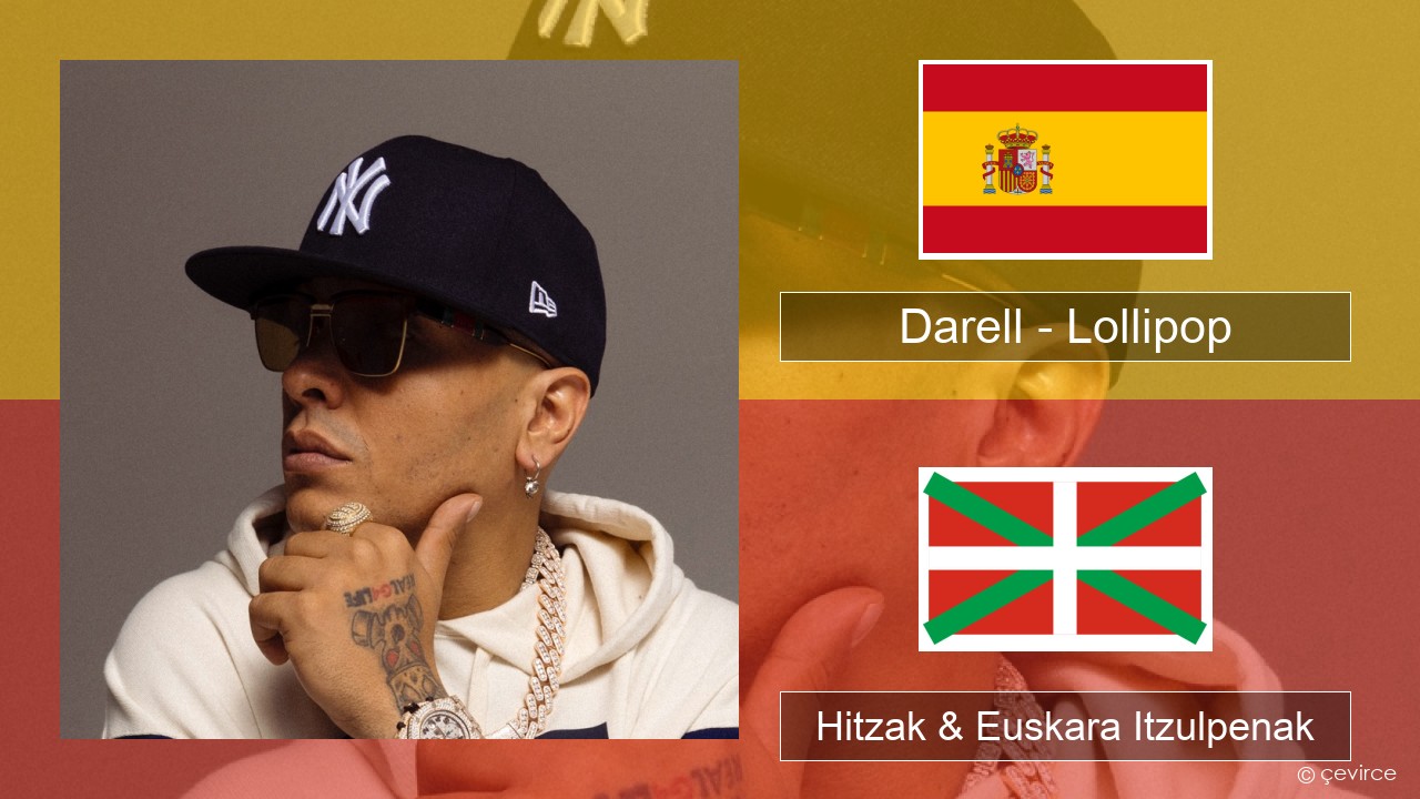 Darell – Lollipop Espainiako Hitzak & Euskara Itzulpenak