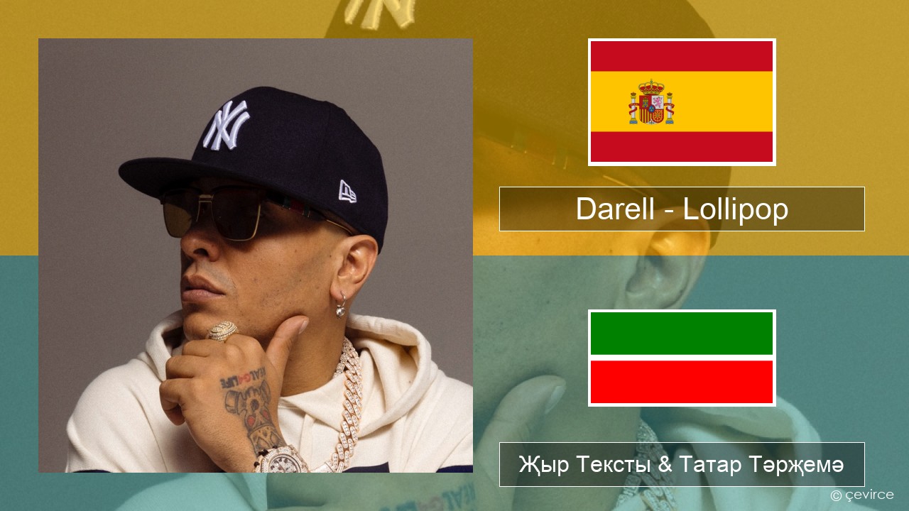 Darell – Lollipop Испан Җыр Тексты & Татар Тәрҗемә