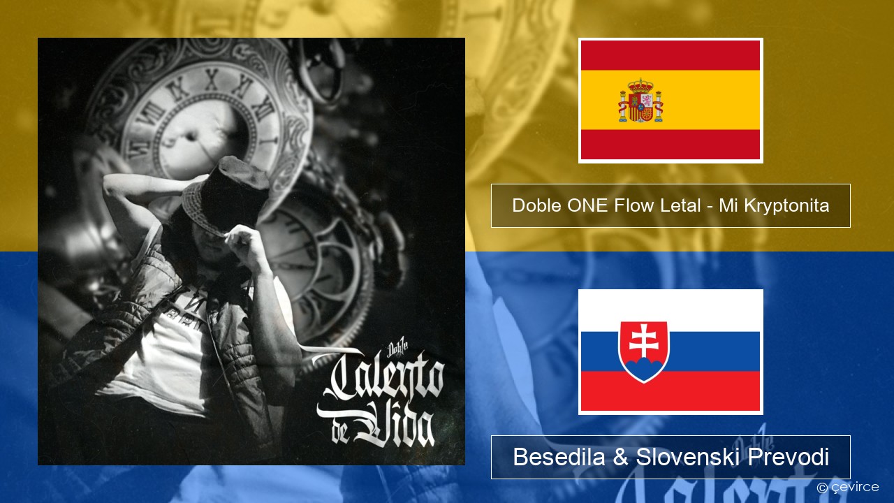 Doble ONE Flow Letal – Mi Kryptonita Španščina Besedila & Slovenski Prevodi