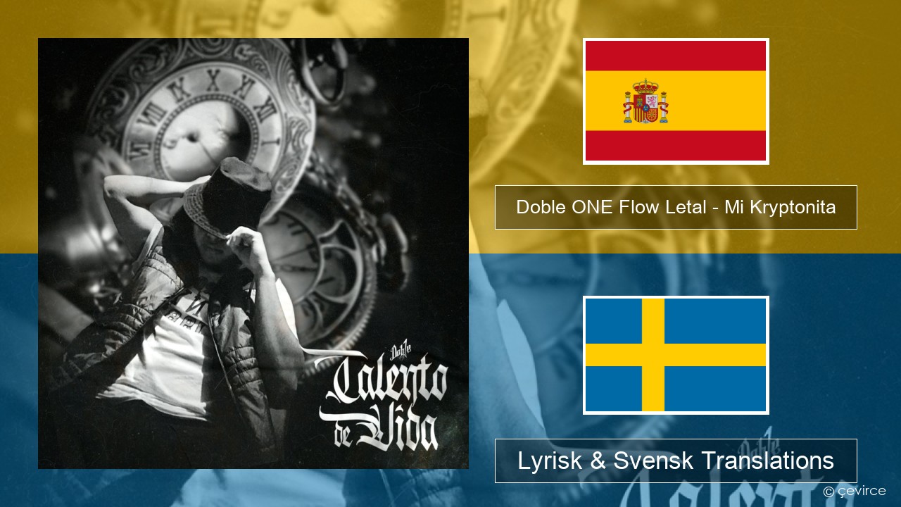 Doble ONE Flow Letal – Mi Kryptonita Spansk Lyrisk & Svensk Translations