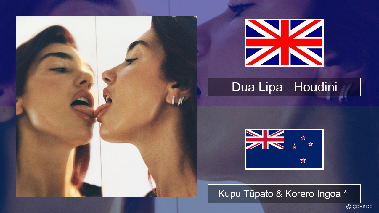 Dua Lipa – Houdini Ingoa *  Kupu Tūpato & Korero Ingoa *