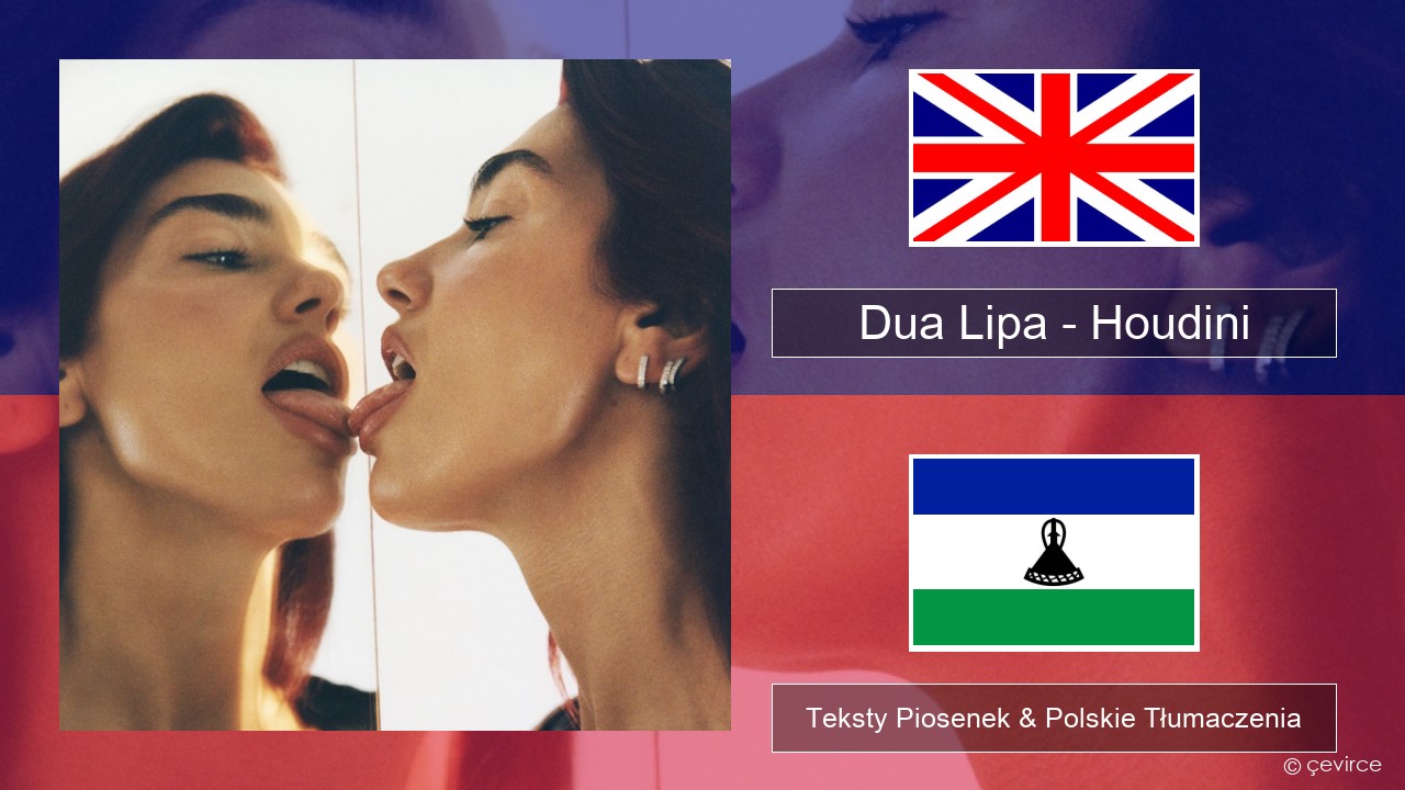 Dua Lipa – Houdini Polski Teksty Piosenek & Polskie Tłumaczenia