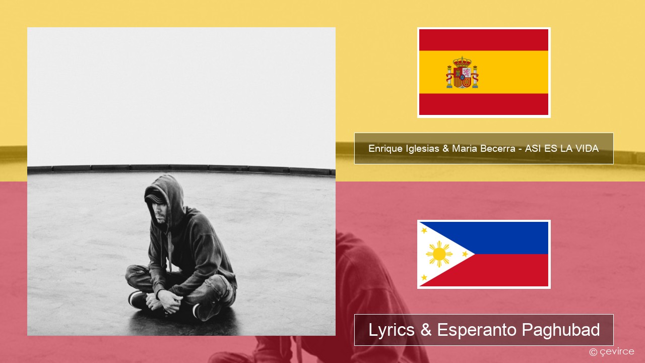 Enrique Iglesias & Maria Becerra – ASI ES LA VIDA Espanya Lyrics & Esperanto Paghubad