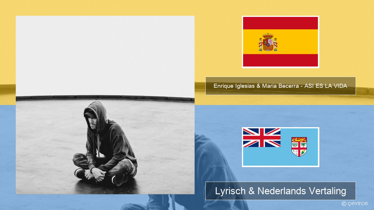 Enrique Iglesias & Maria Becerra – ASI ES LA VIDA Spaans Lyrisch & Nederlands Vertaling
