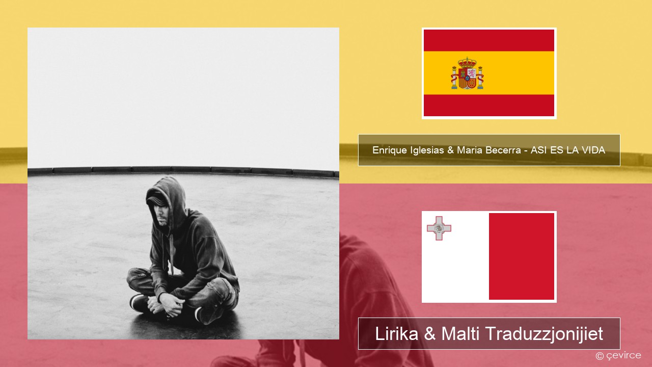 Enrique Iglesias & Maria Becerra – ASI ES LA VIDA Spanjol Lirika & Malti Traduzzjonijiet