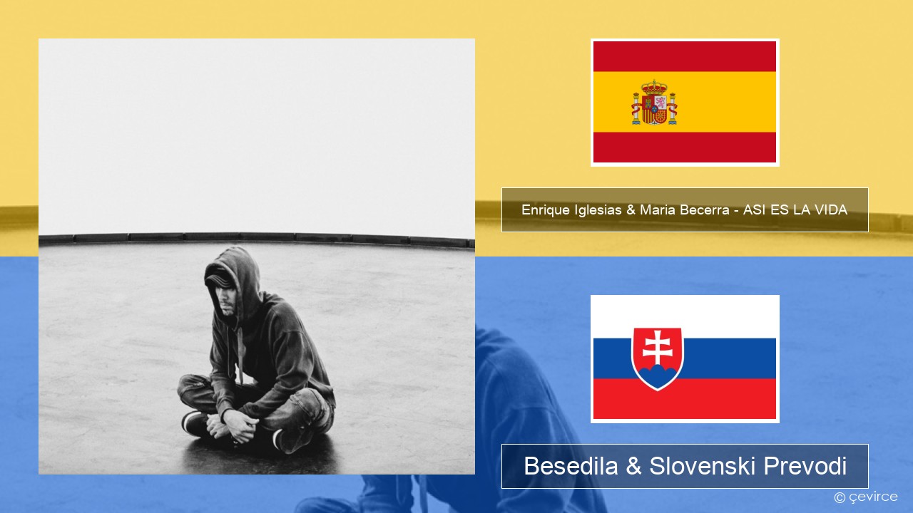 Enrique Iglesias & Maria Becerra – ASI ES LA VIDA Španščina Besedila & Slovenski Prevodi