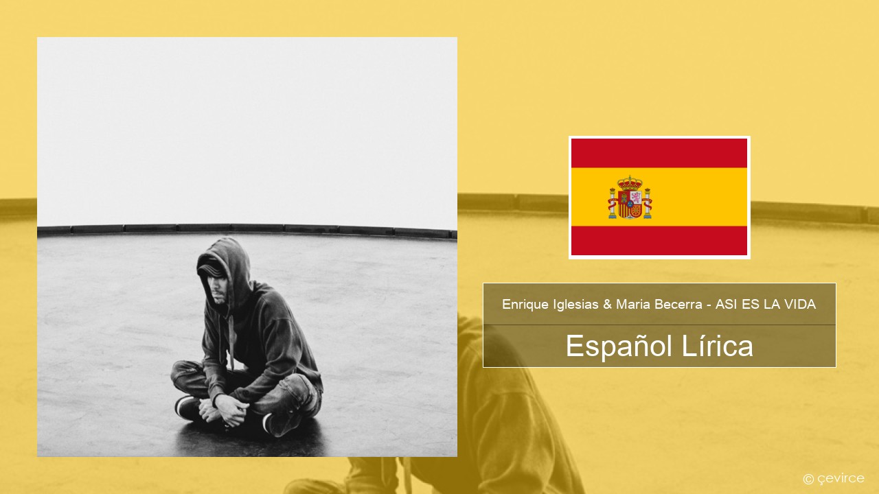 Enrique Iglesias & Maria Becerra – ASI ES LA VIDA Español Lírica