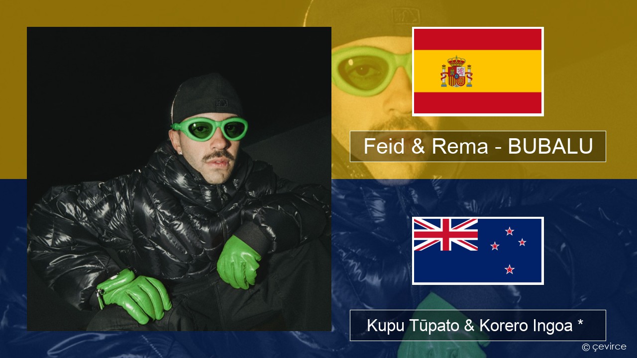 Feid & Rema – BUBALU Ingoa *  Kupu Tūpato & Korero Ingoa *