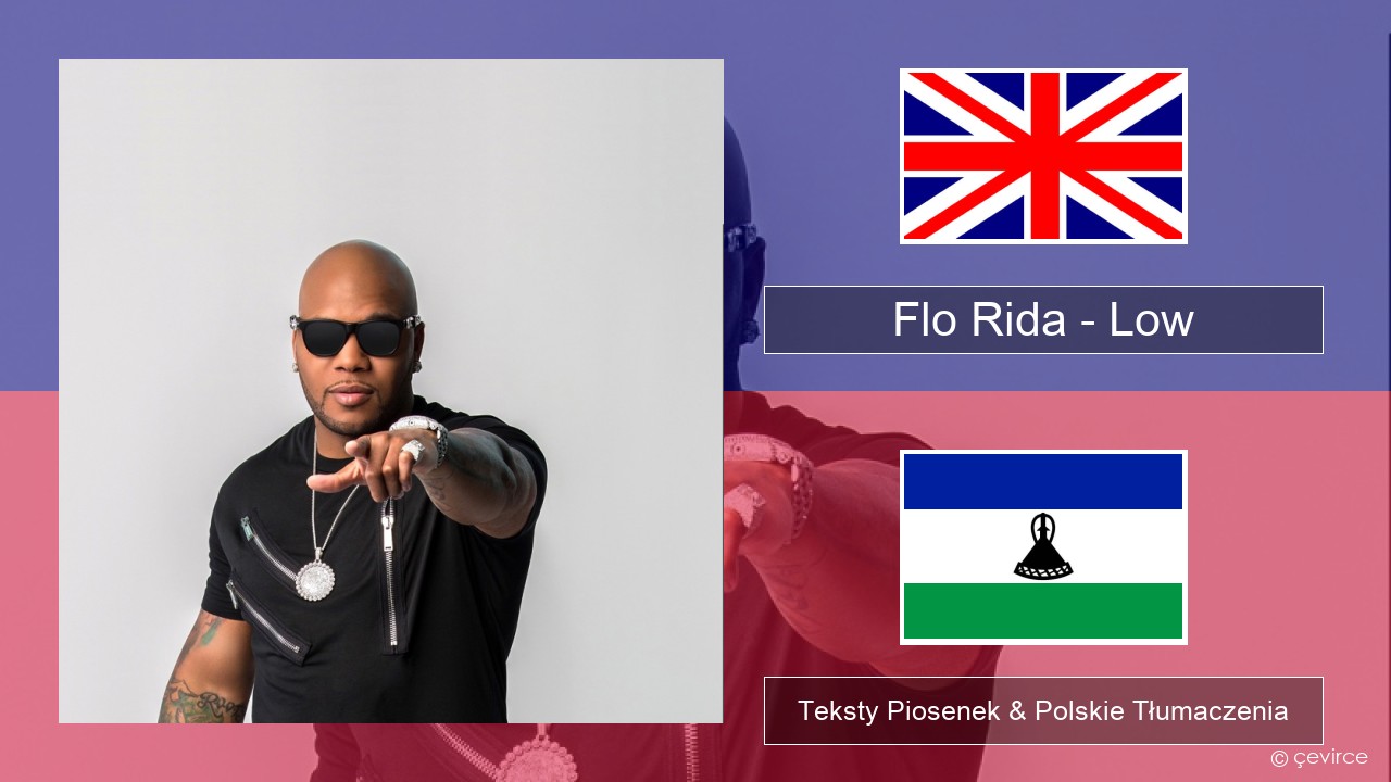 Flo Rida – Low (feat. T-Pain) Polski Teksty Piosenek & Polskie Tłumaczenia