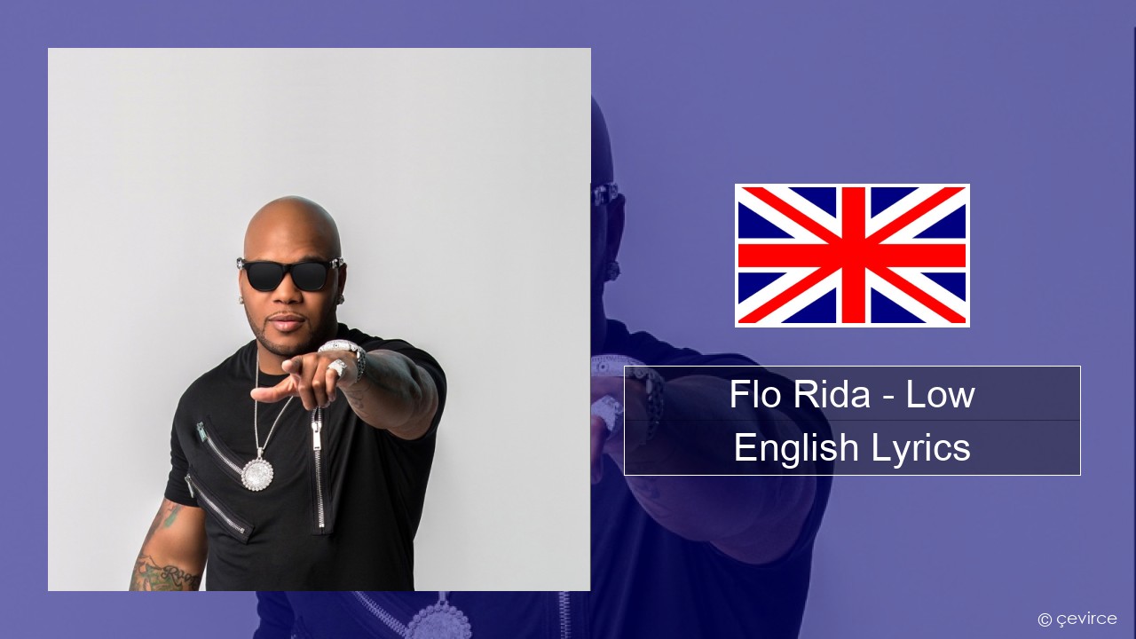 Flo Rida – Low (feat. T-Pain) English Lyrics