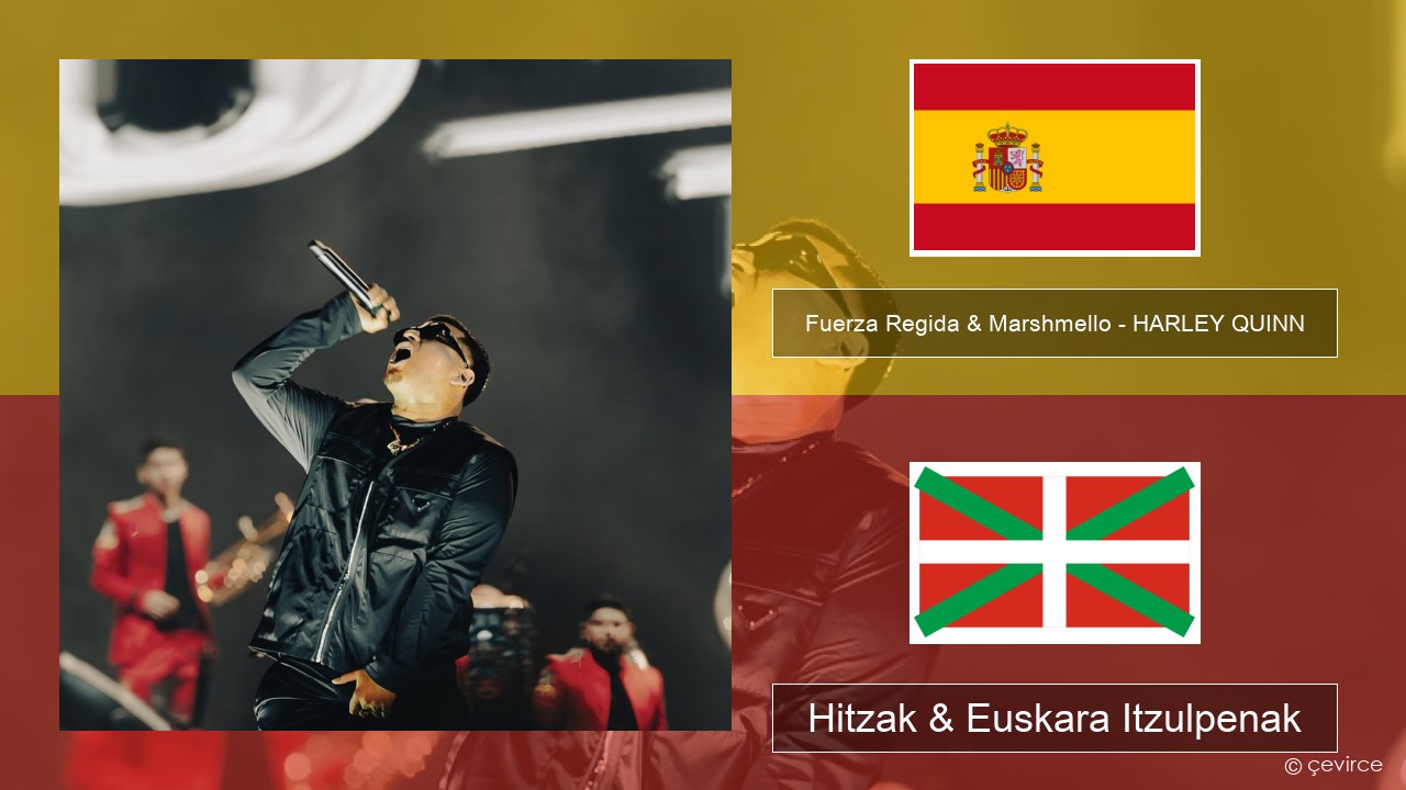 Fuerza Regida & Marshmello – HARLEY QUINN Espainiako Hitzak & Euskara Itzulpenak