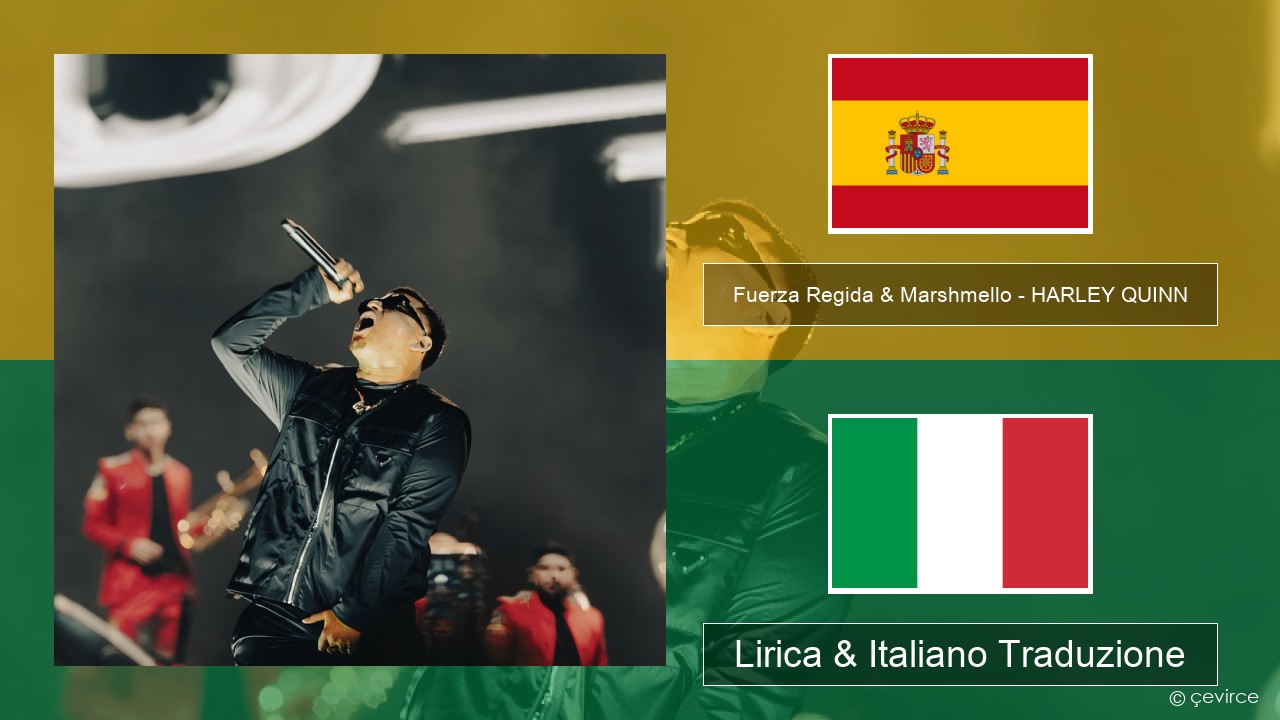 Fuerza Regida & Marshmello – HARLEY QUINN Spagnolo Lirica & Italiano Traduzione