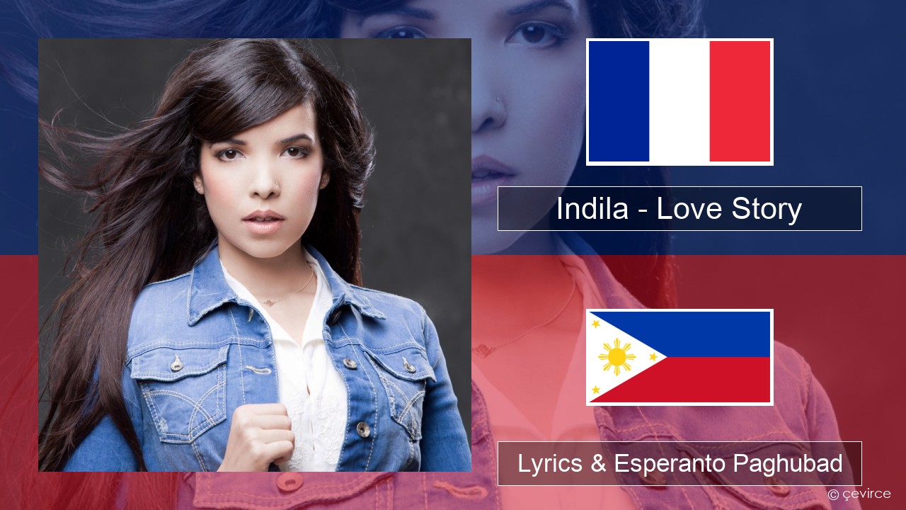Indila – Love Story Pransiya Lyrics & Esperanto Paghubad