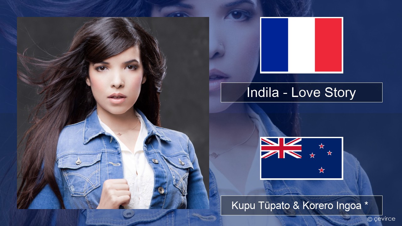 Indila – Love Story Ingoa *  Kupu Tūpato & Korero Ingoa *