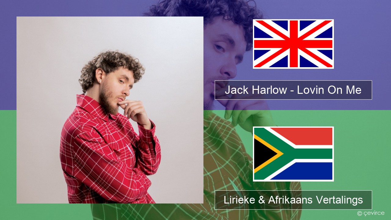 Jack Harlow – Lovin On Me Engels Lirieke & Afrikaans Vertalings