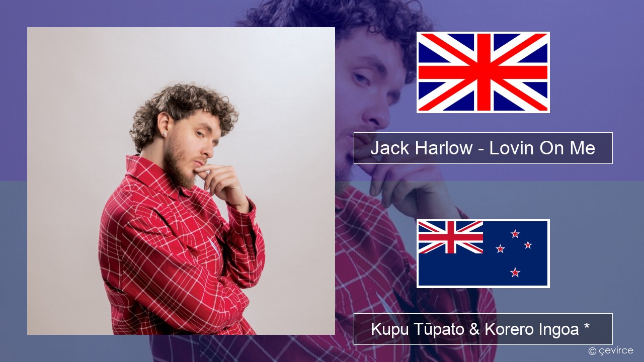 Jack Harlow – Lovin On Me Ingoa *  Kupu Tūpato & Korero Ingoa *