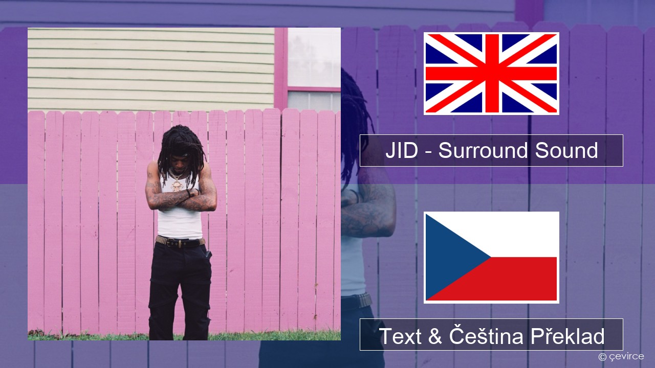 JID – Surround Sound (feat. 21 Savage & Baby Tate) Anglický Text & Čeština Překlad