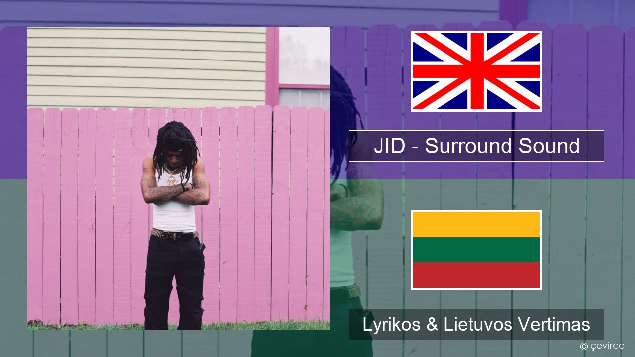 JID – Surround Sound (feat. 21 Savage & Baby Tate) Anglų Lyrikos & Lietuvos Vertimas