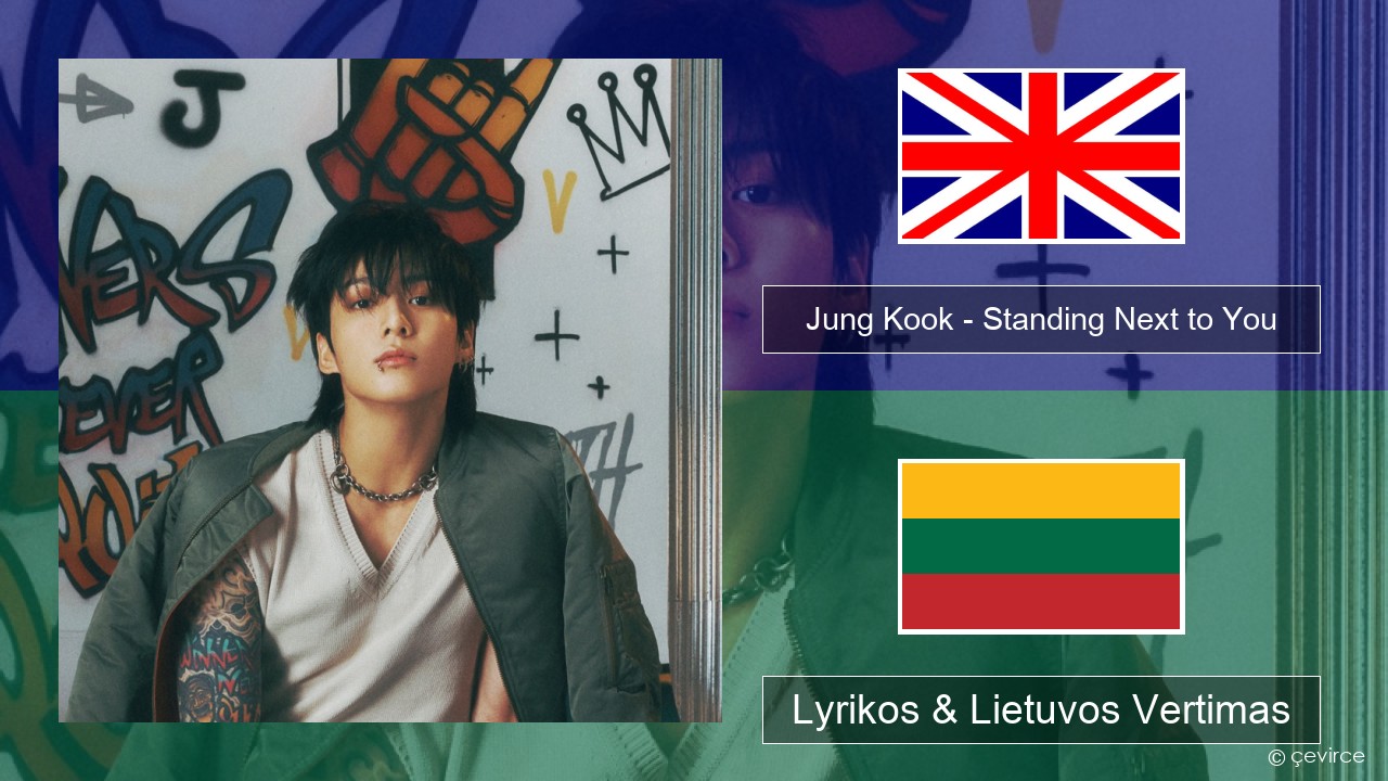 Jung Kook – Standing Next to You Anglų Lyrikos & Lietuvos Vertimas
