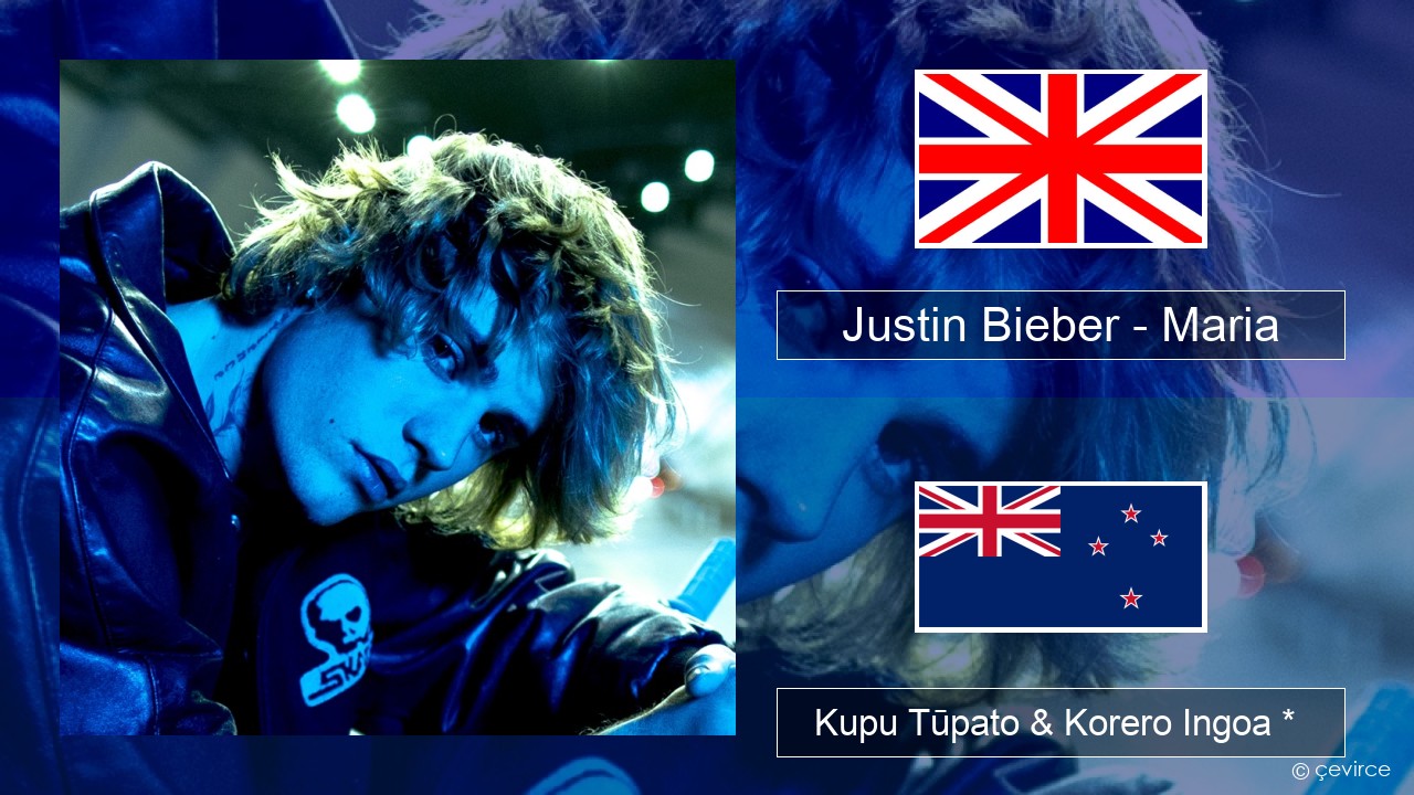Justin Bieber – Maria Ingoa *  Kupu Tūpato & Korero Ingoa *