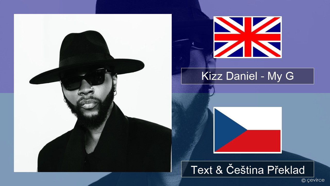 Kizz Daniel – My G Anglický Text & Čeština Překlad