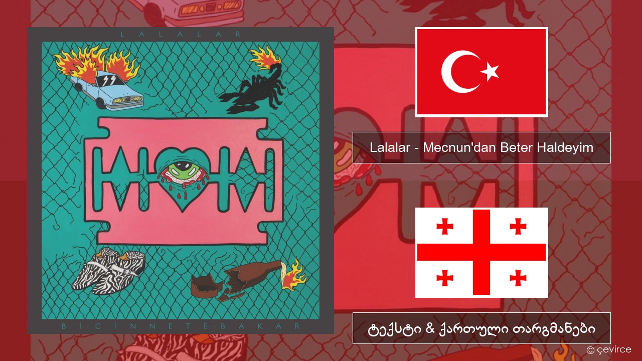 Lalalar – Mecnun’dan Beter Haldeyim თურქული ტექსტი & ქართული თარგმანები