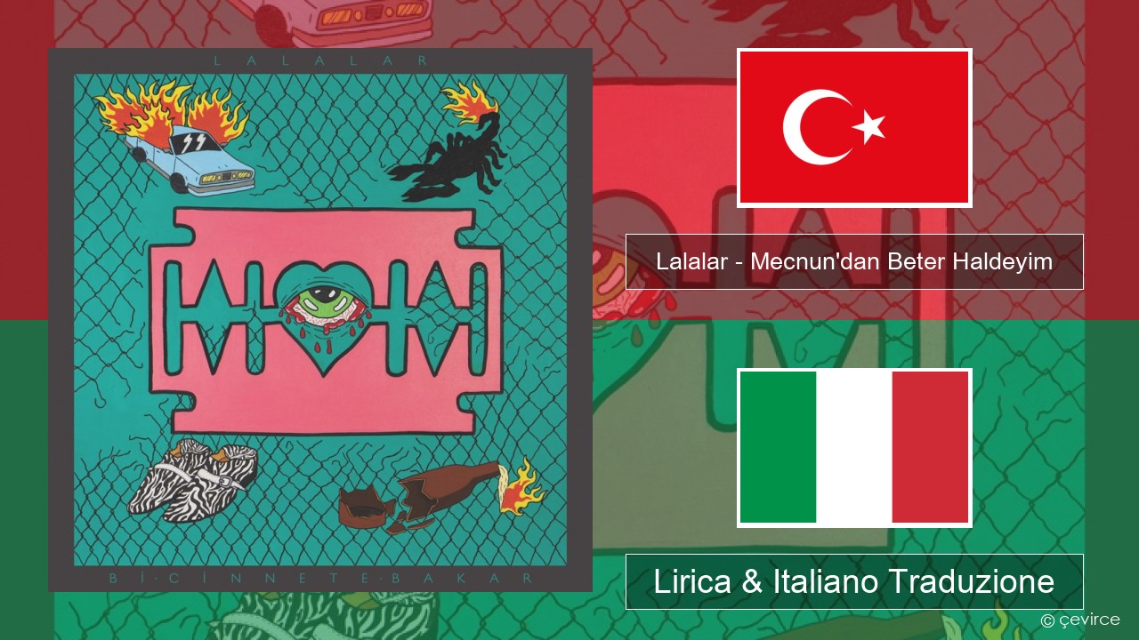 Lalalar – Mecnun’dan Beter Haldeyim Turchia Lirica & Italiano Traduzione