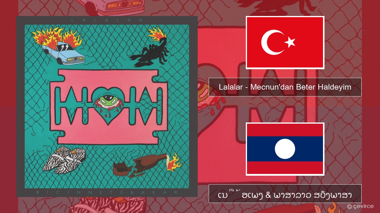 Lalalar – Mecnun’dan Beter Haldeyim ຕວກກີ ເນື້ອເພງ & ພາສາລາວ ສຽງພາສາ