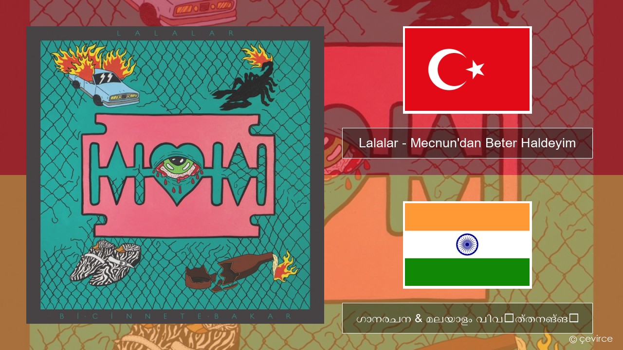 Lalalar – Mecnun’dan Beter Haldeyim ടര്ക്കിഷ് ഗാനരചന & മലയാളം വിവർത്തനങ്ങൾ