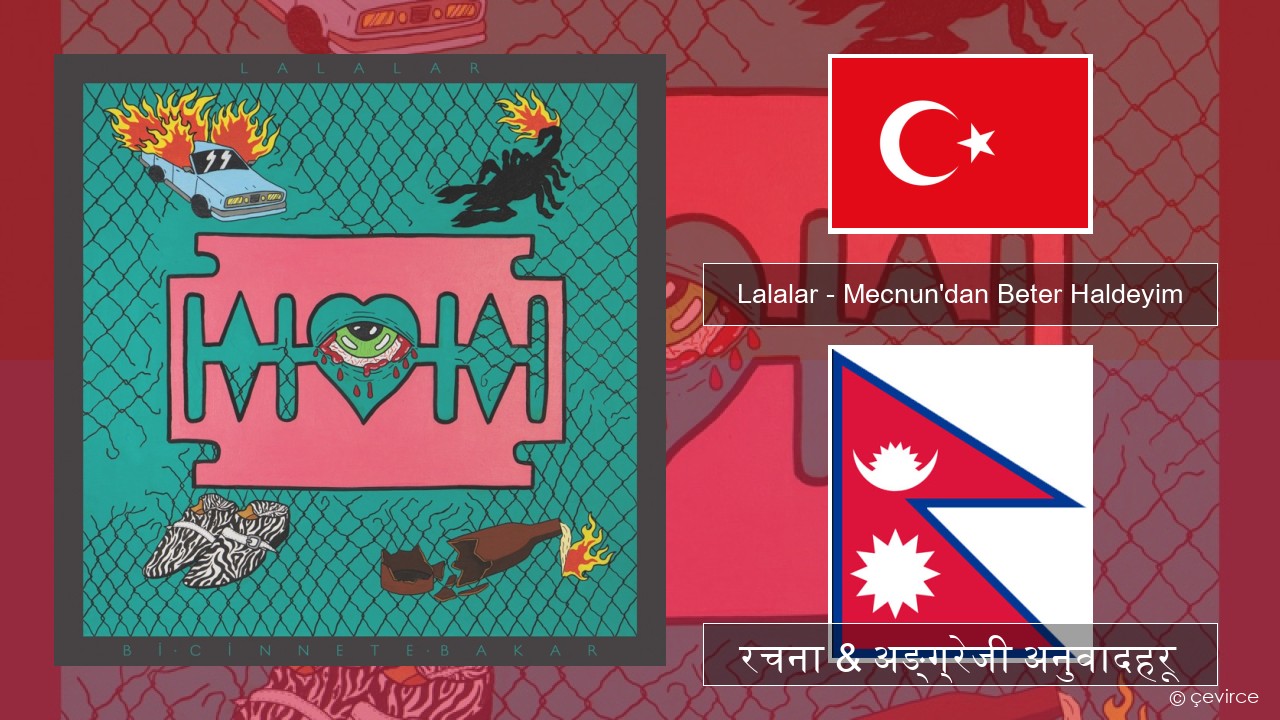 Lalalar – Mecnun’dan Beter Haldeyim टर्कीस रचना & अङ्ग्रेजी अनुवादहरू