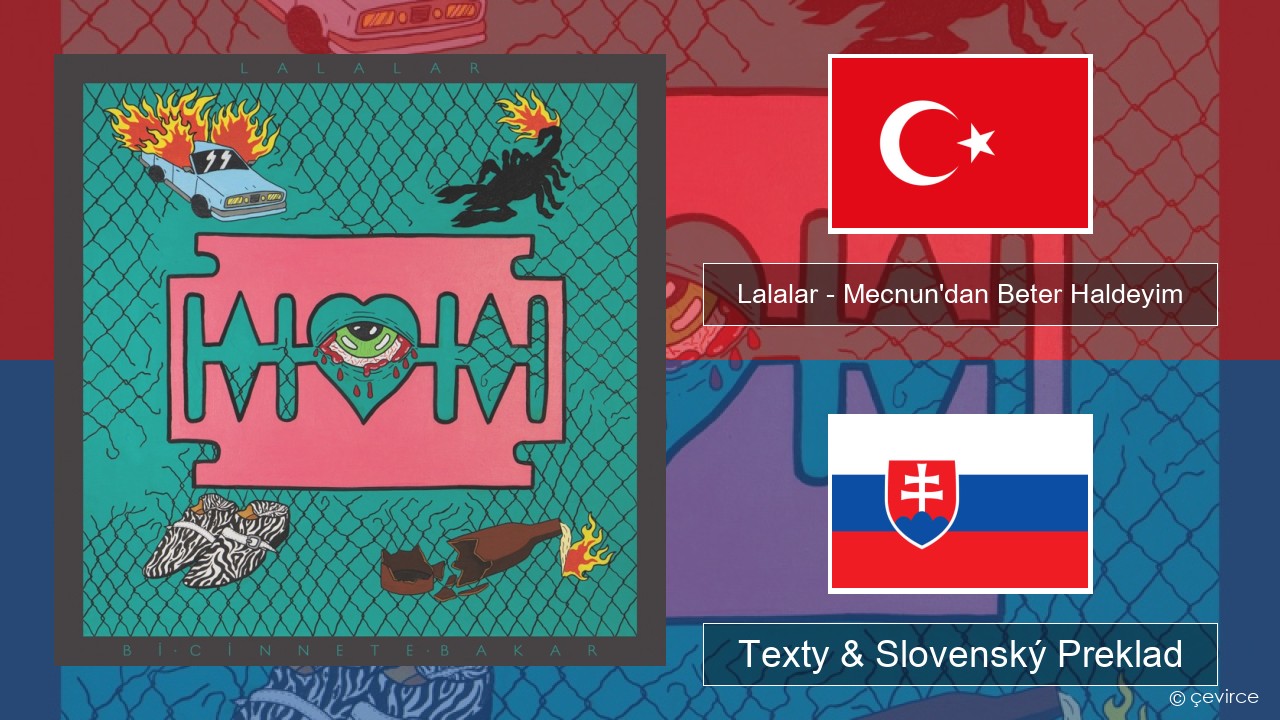 Lalalar – Mecnun’dan Beter Haldeyim Turecký Texty & Slovenský Preklad